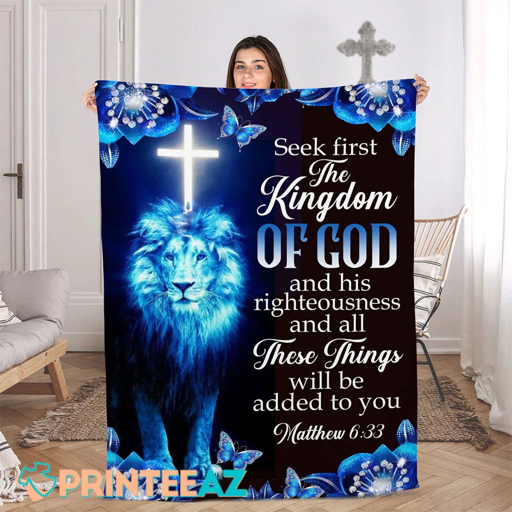 Seek First The Kingdom Of God And His Righteousness Matthew 633 Bible Verse Fleece Throw Quilt Blanket With Blue Light Cross And Lion - PrinteeAZ