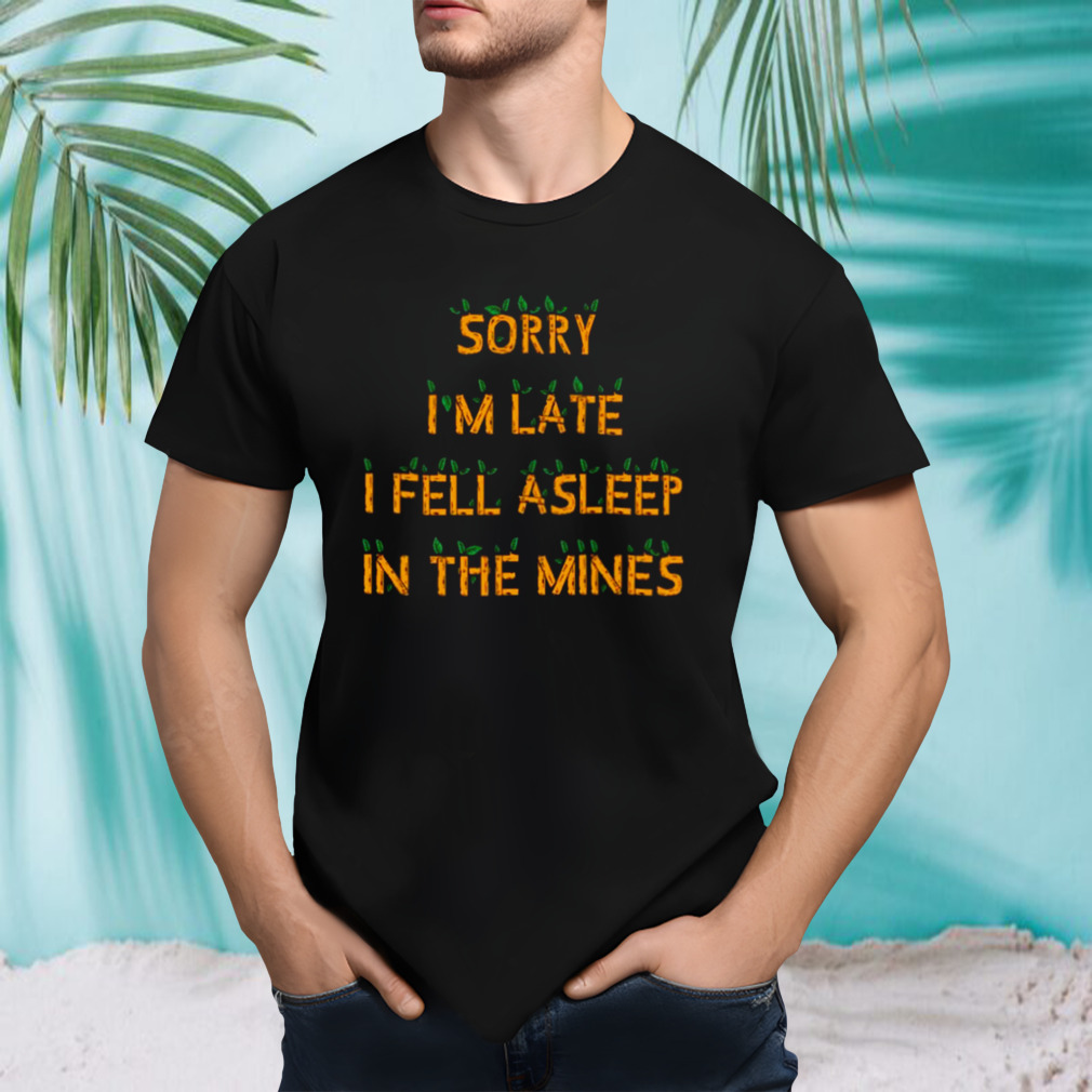 Sorry I Am Late Stardew Valley shirt
