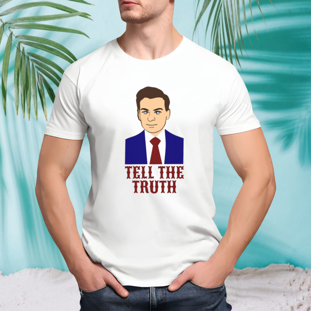 Tell The Truth Tucker Carlson shirt