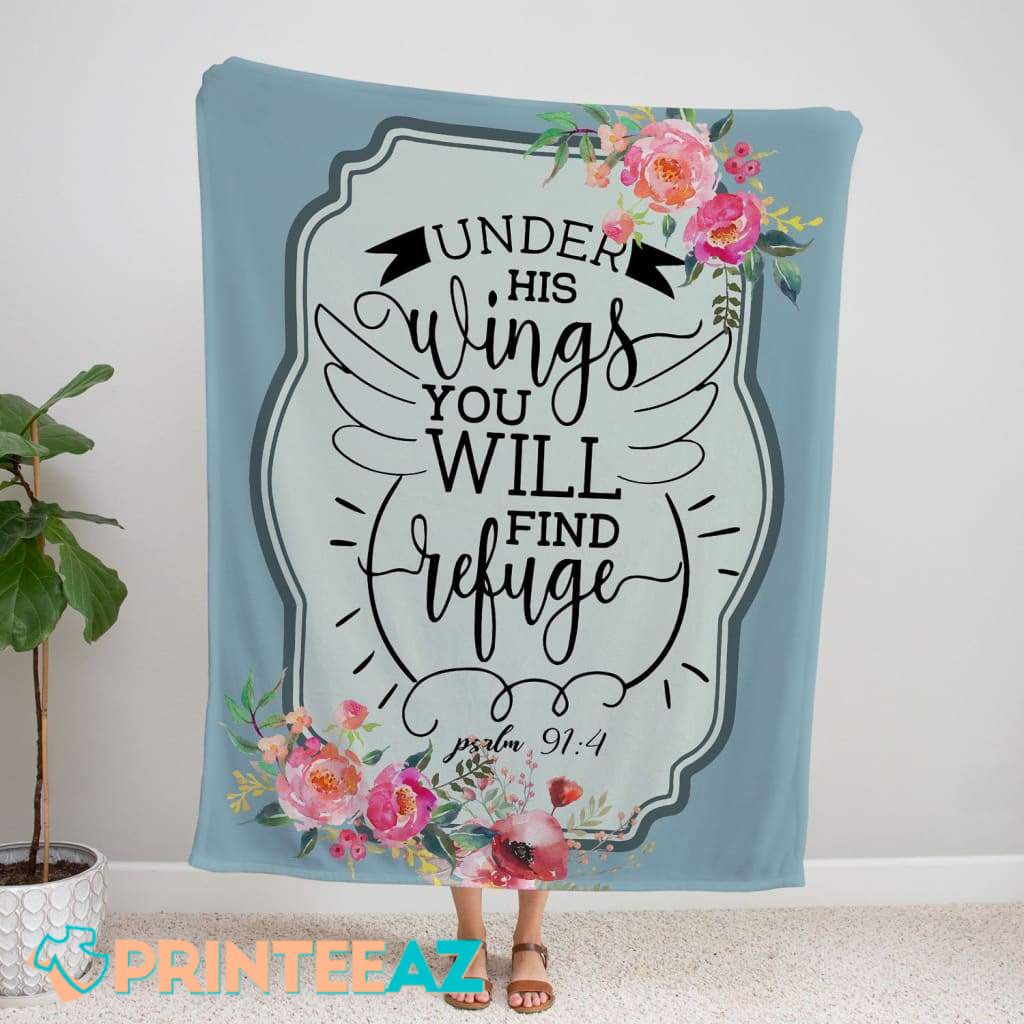 Under His Wings You Will Find Refuge Psalm 91-4 Bible Verse Fleece Throw Quilt Blanket With Black Text And Flowers - PrinteeAZ