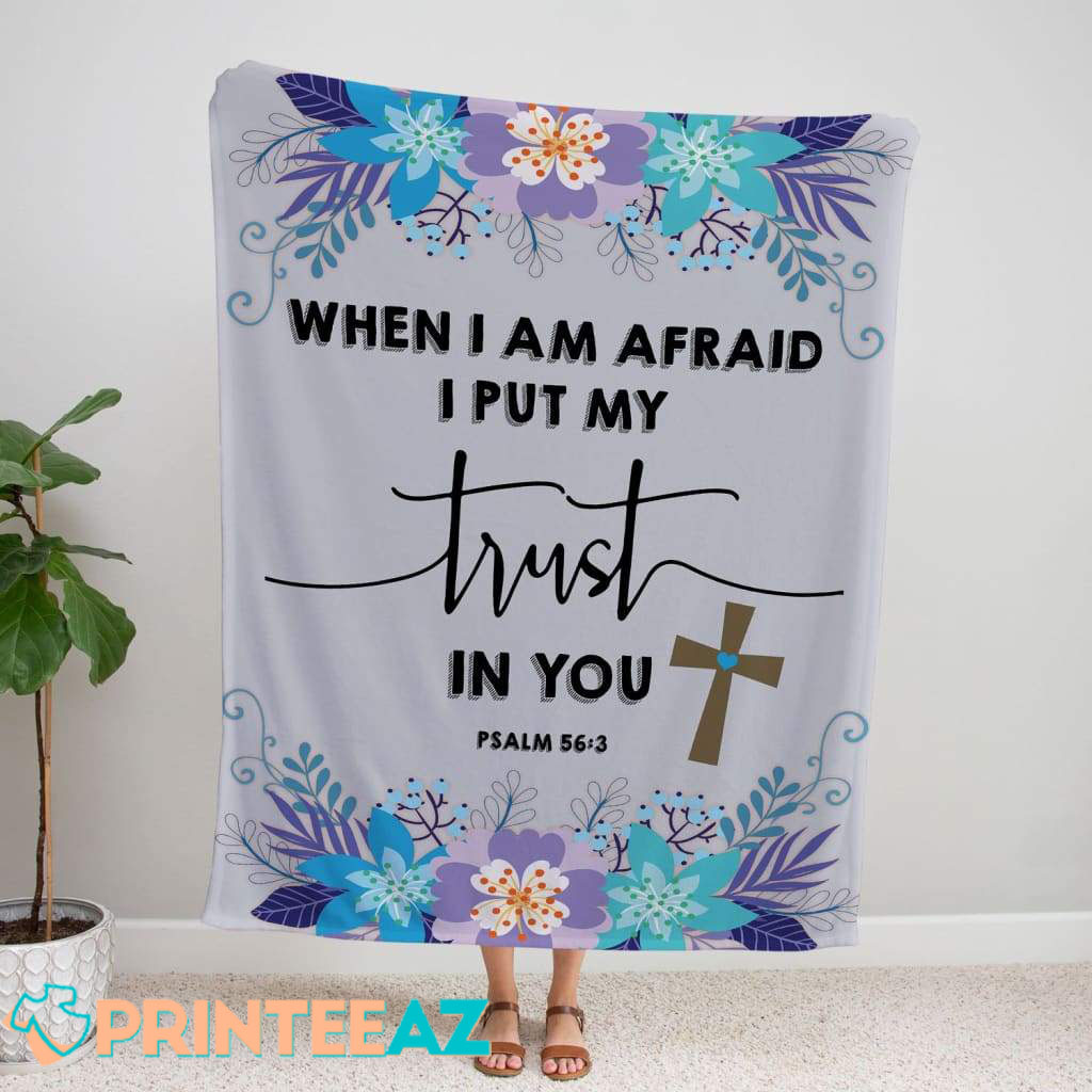 When I Am Afraid I Put My Trust In You Fleece Throw Quilt Blanket With Cross And Flower - PrinteeAZ