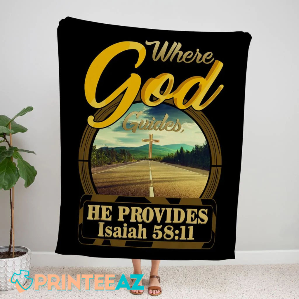 Where God Guides He Provides Isaiah 5811 Bible Verse Fleece Throw Quilt Blanket With Cross - PrinteeAZ