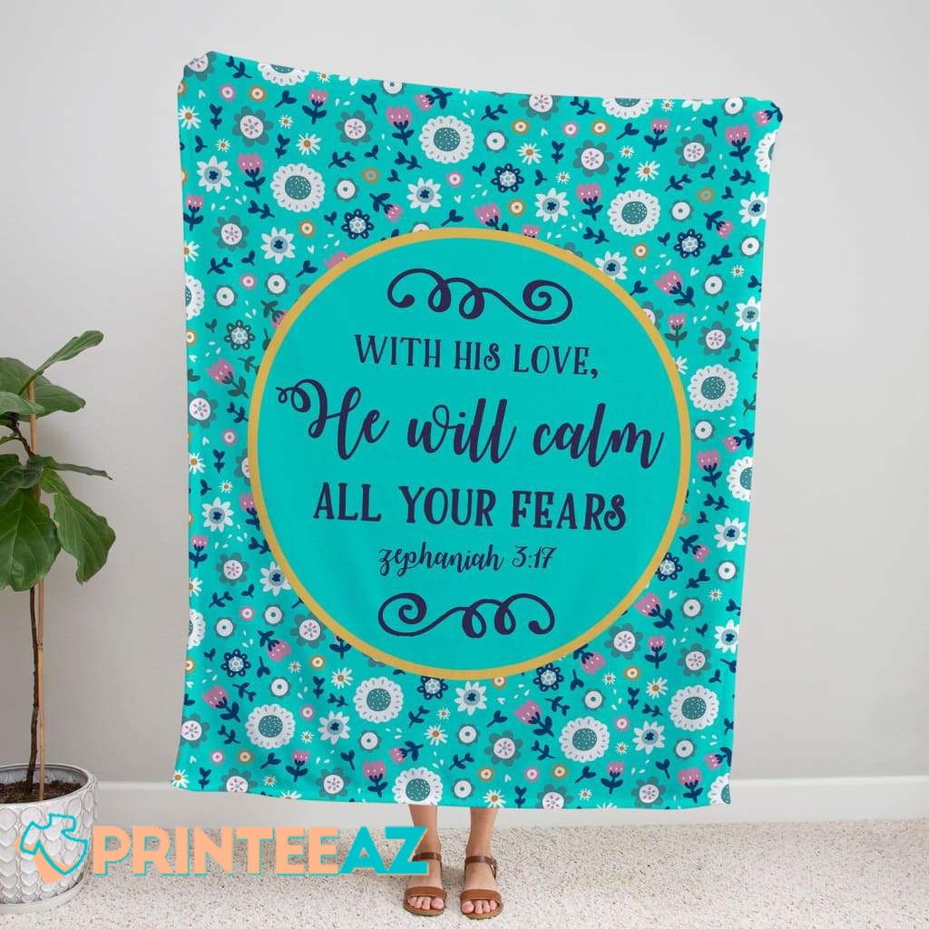 With His Love He Will Calm All Your Fears Fleece Throw Quilt Blanket With Classic Round And Dark Blue Text - PrinteeAZ