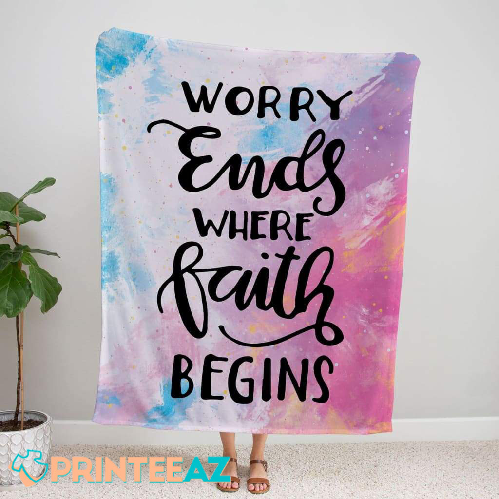 Worry Ends Where Faith Begins Fleece Throw Quilt Blanket With Black Text - PrinteeAZ