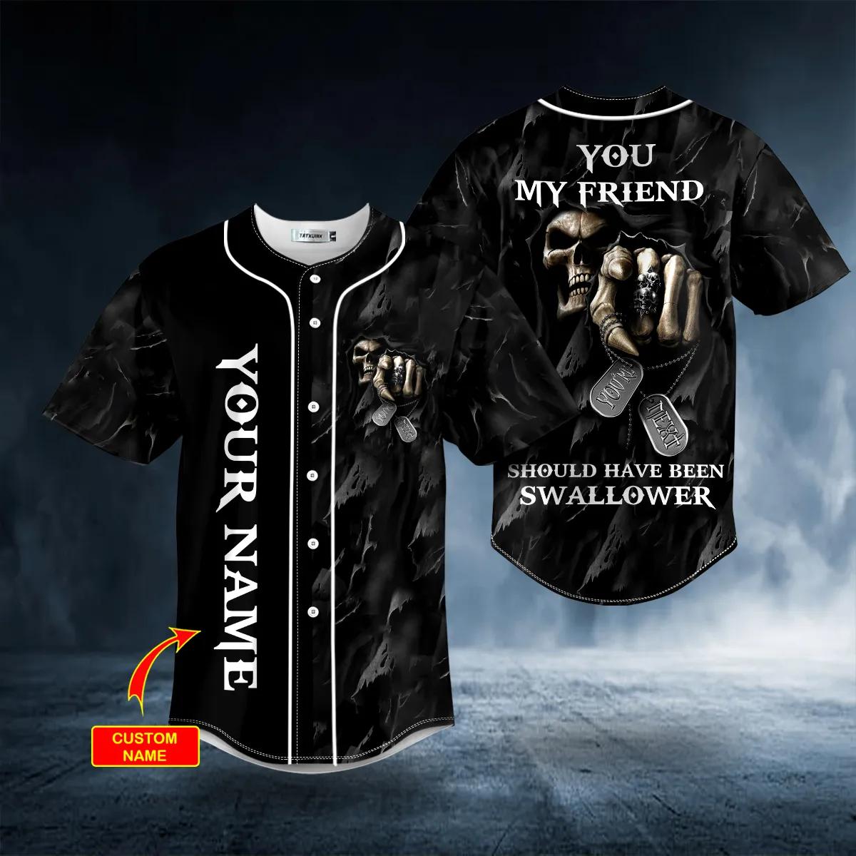 You My Friend Swallower Pointing Skull Custom Baseball Jersey