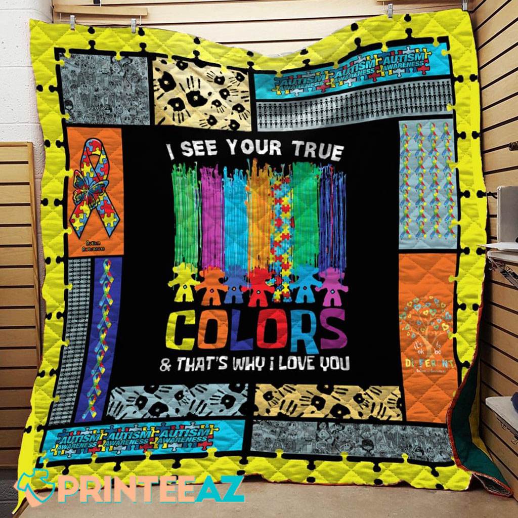 i see your true color autism quilt blanket small bears - PrinteeAZ