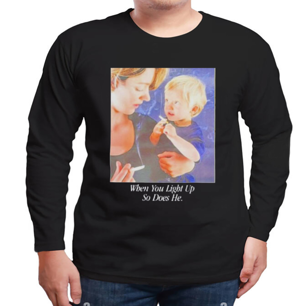 When you light up so does he shirt 3 Longsleeve tshirt