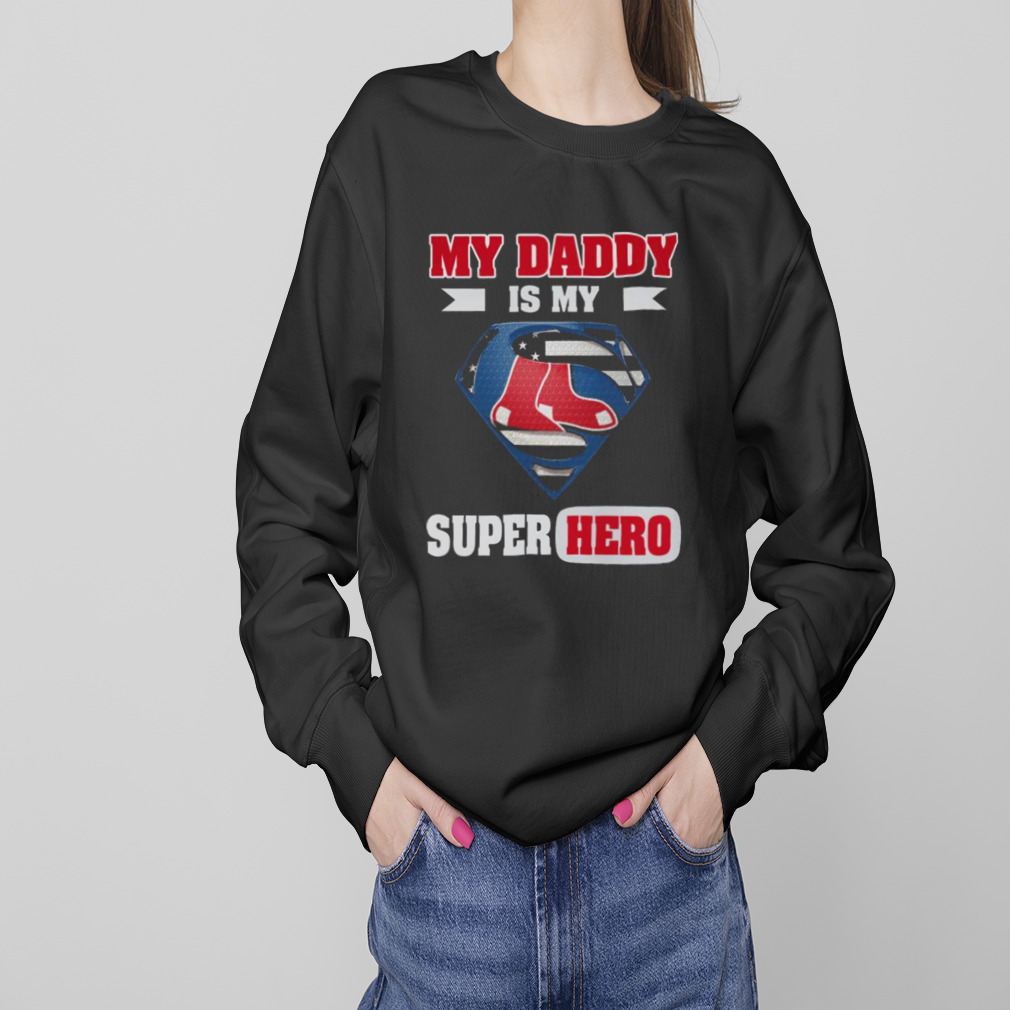 Boston Red Sox My Daddy Is My Super Hero Shirt