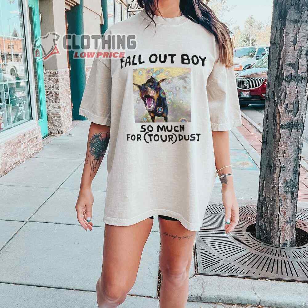 Fall Out Boy Fall Out Boy So Much For Tour Dust Merch Fall Out Boy Tour 2023 With Special Guests T-Shirt