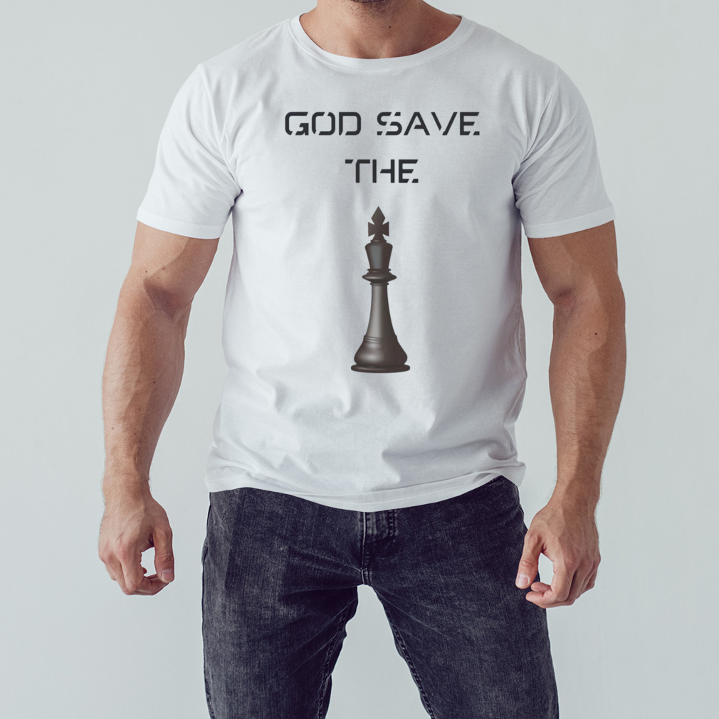 God Save The King Shirts