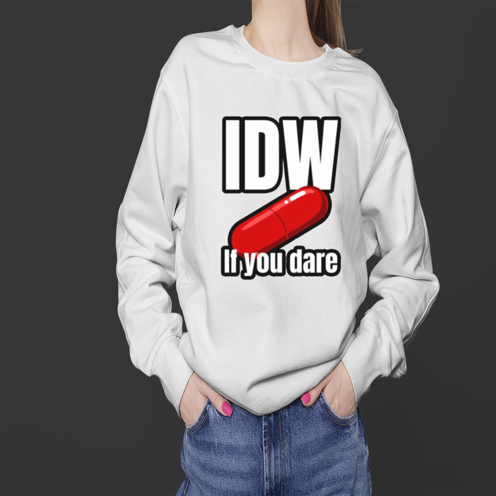 Intellectual Dark Web Red Pill If You Dare Sam Harris shirt 4 Sweater