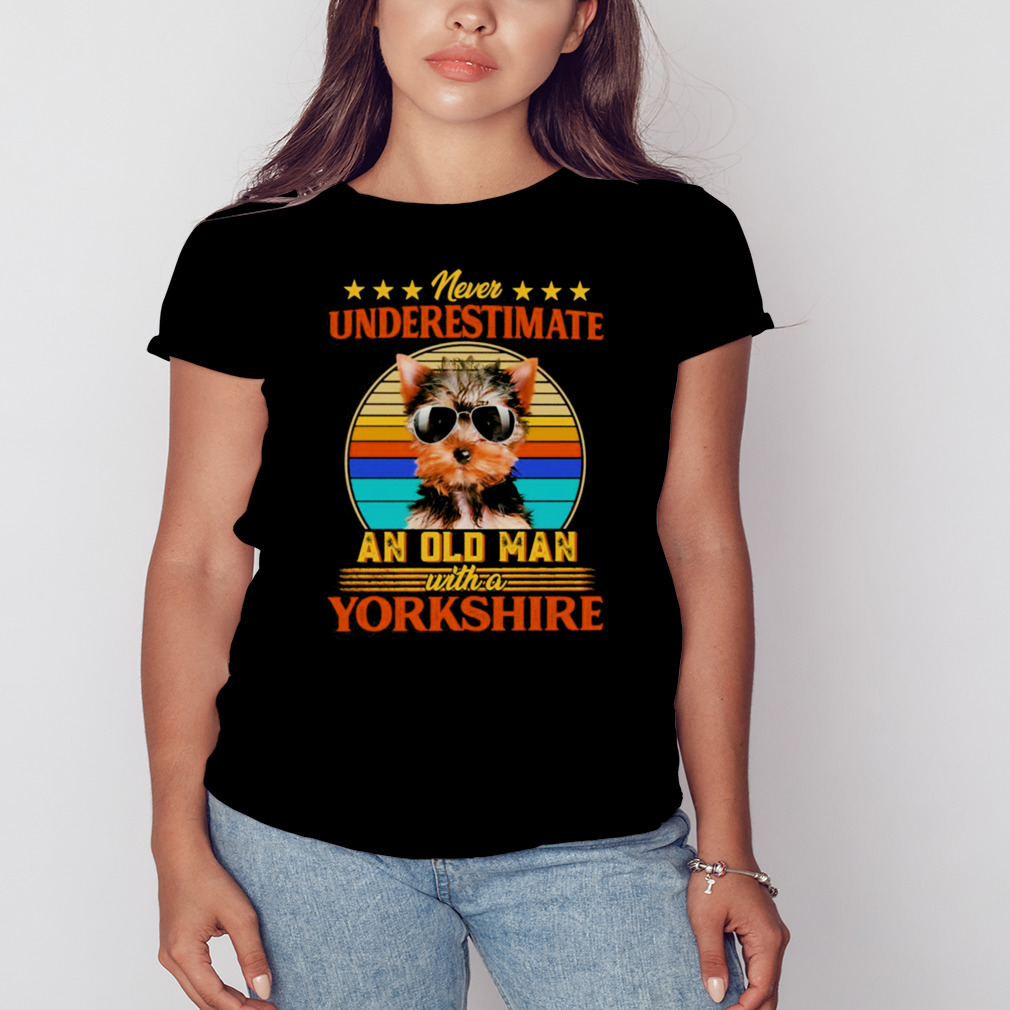 Never Underestimate An Old Man With A Yorkshire Terrier Shirt 2 Women's tshirt