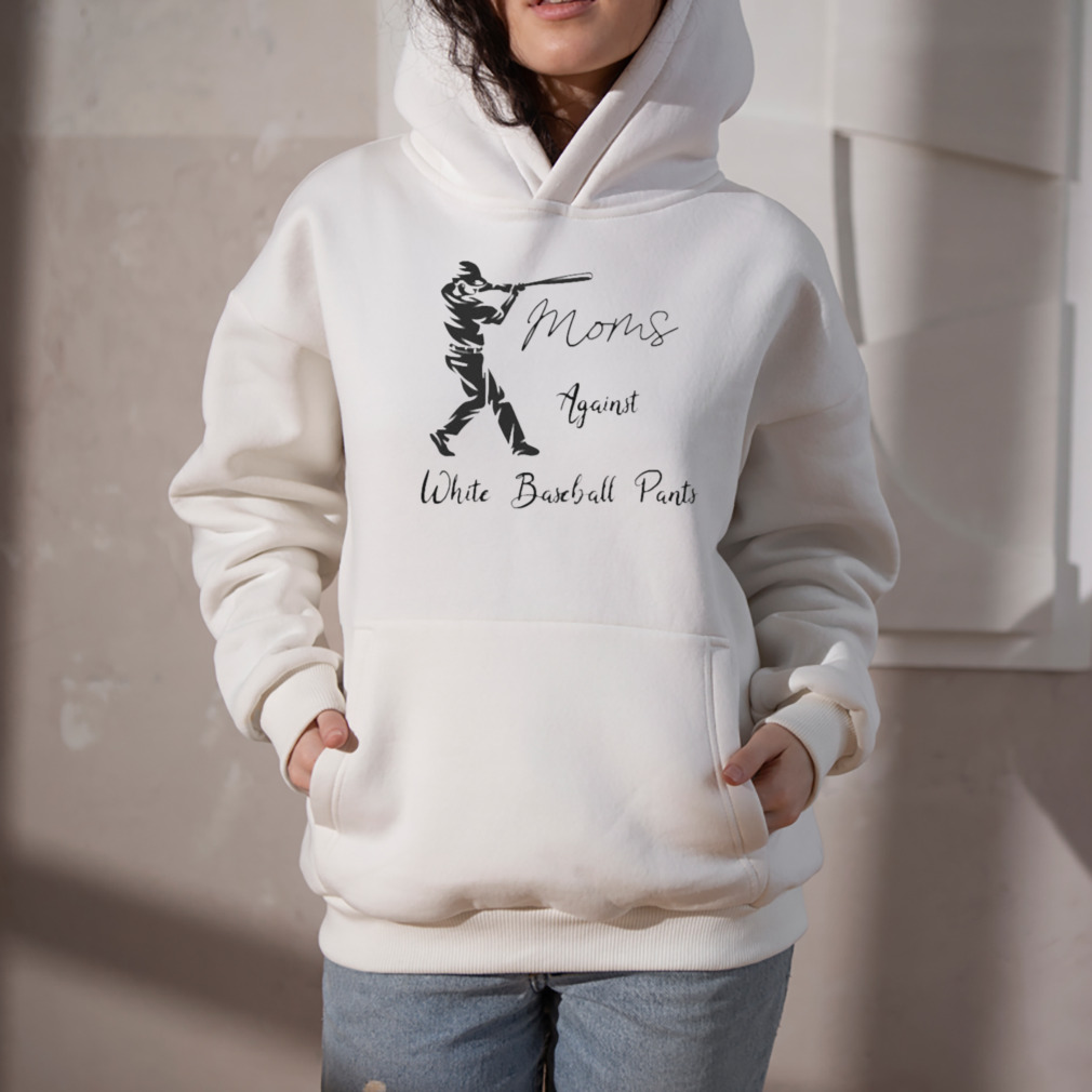 2023 Moms Against White Baseball Pants shirt 5 Hoodie