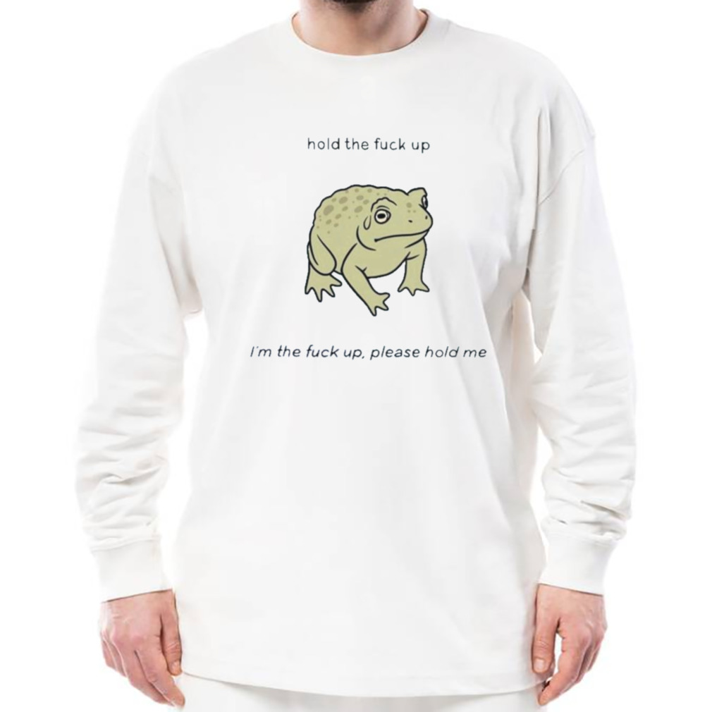 Aussie Himbo Hold The Fuck Up I’m The Fuck Up Please Hold Me Shirt 3 Longsleeve shirt