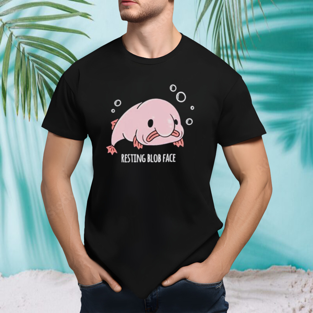 Blobfish resting blob face shirt