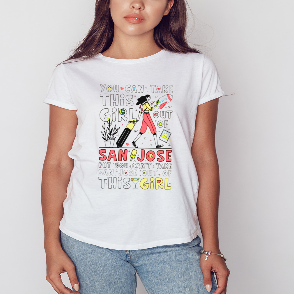 Can’t Take San Jose Out Of This Girl shirt 2 Women's shirt