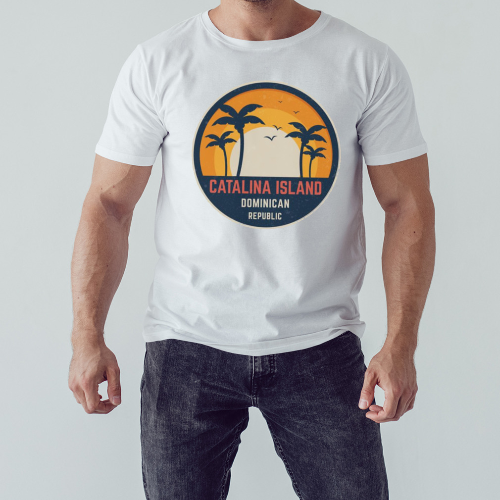 Catalina Island Dominican Republic shirt 1 Unisex shirt
