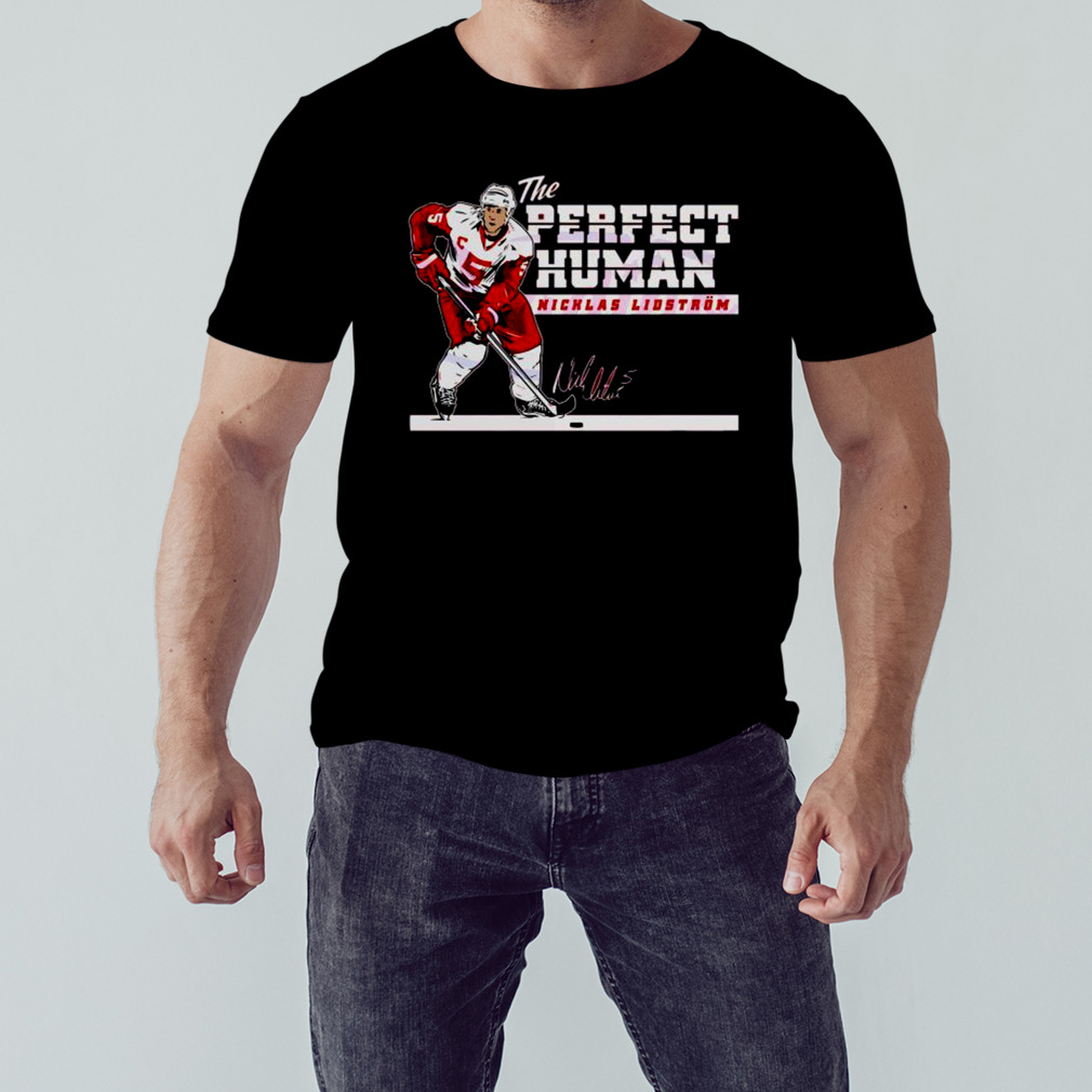 Nicklas Lidstrom The Perfect Human T-shirt
