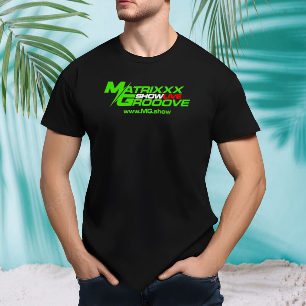 atrixxx Showlive Grooove shirt