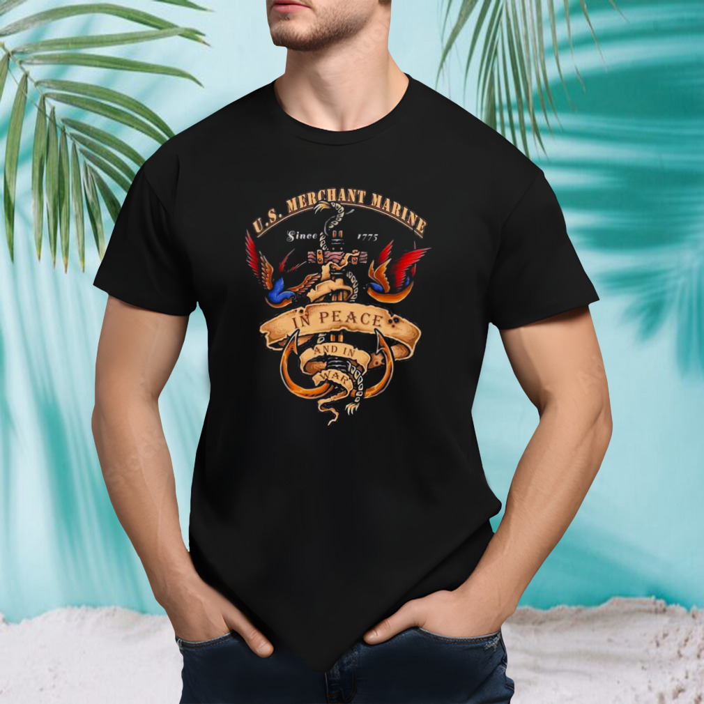 bird U.S Merchant Marine since 1775 in peace and in war shirt