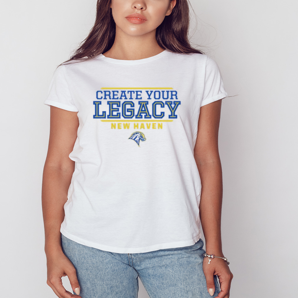 Create your legacy new haven shirt 2 Women's shirt