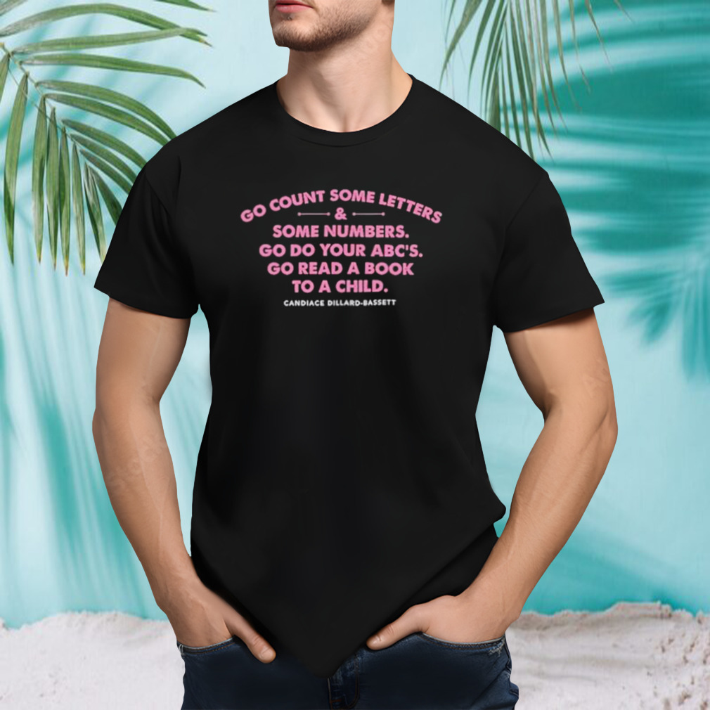 Go count some litters and some numbers go do your ABC’s shirt