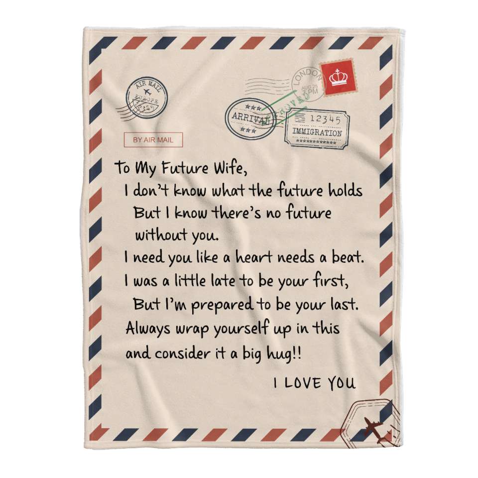 I Need You Like A Heart Needs A Beat To My Future Wife Blanket, Best Gift For Wife