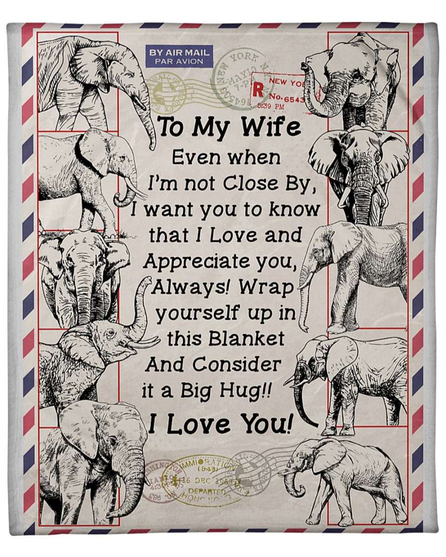 I Want You To Know Air Mail Elephant To My Wife Blanket, Best Gift For Wife