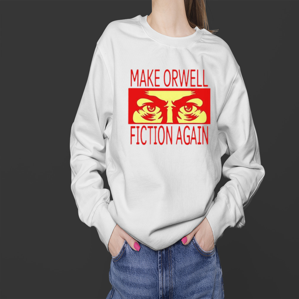 Make orwell fiction again shirt 4 Sweater