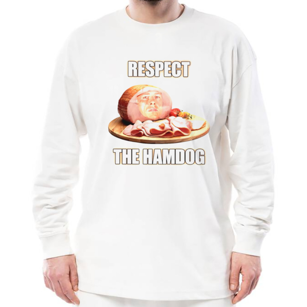 Respect the hamdog shirt 3 Longsleeve shirt