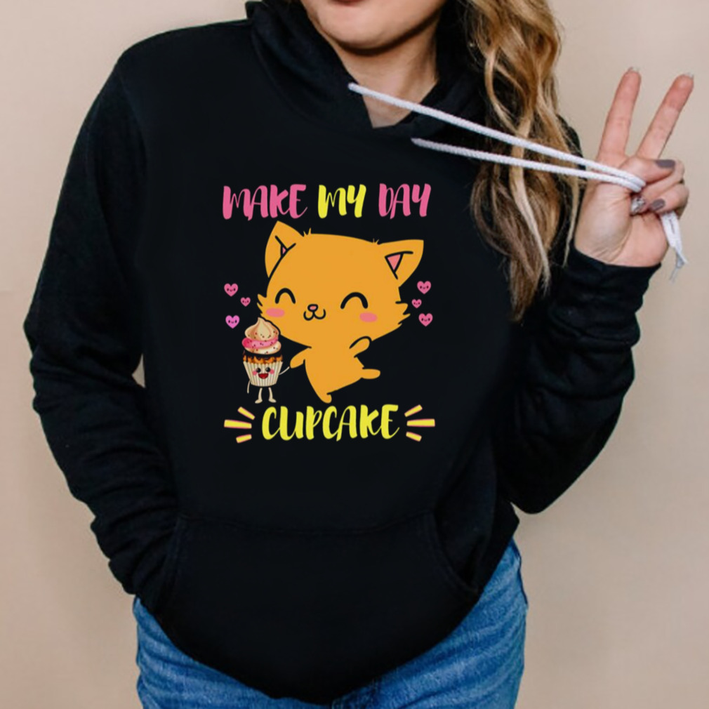 Says The Cat Make My Day Cupcake shirt 5 Hoodies