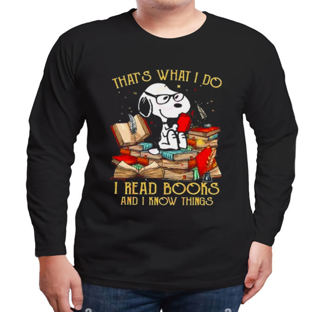 Snoopy That’s What I Do I Read Books And I Know Things 2023 Vintage Shirt 3 Longsleeve tshirt