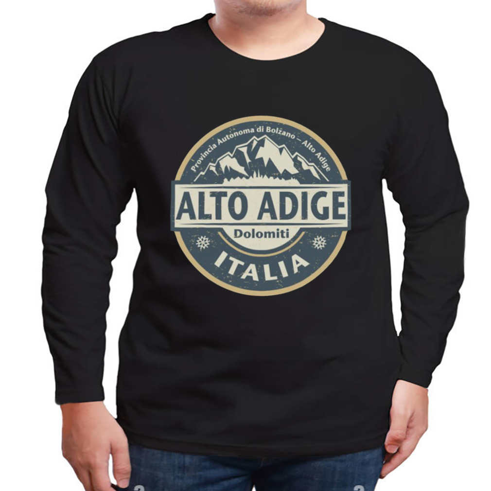 South Tyrol Alto Adige Italy shirt 3 Longsleeve tshirt
