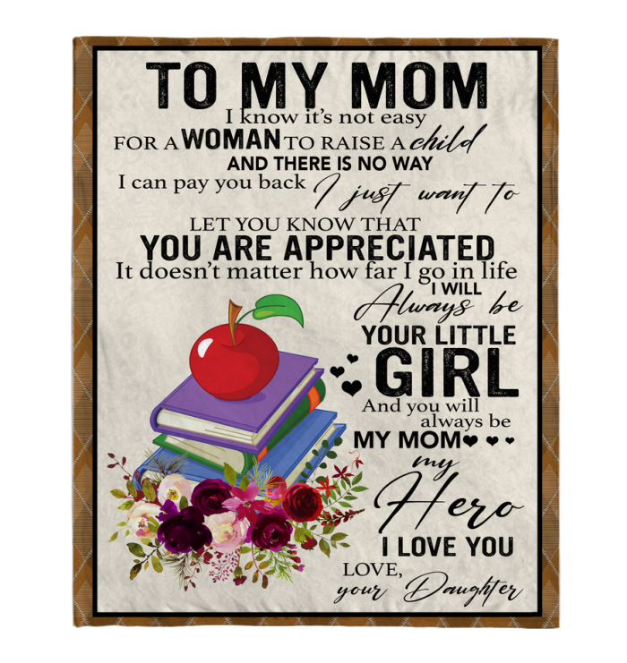 Teacher To My Mom I Know It_s Not Easy For A Woman To Raise A Child Daughter Gift For Mom Mothers Day Gifts White Plush Fleece Blanket