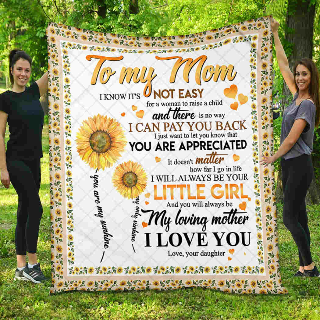 To My Mom - And You Will Always Be Loving Mother Blanket