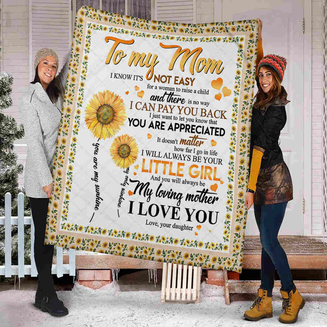 To My Mom - And You Will Always Be Loving Mother Blanket
