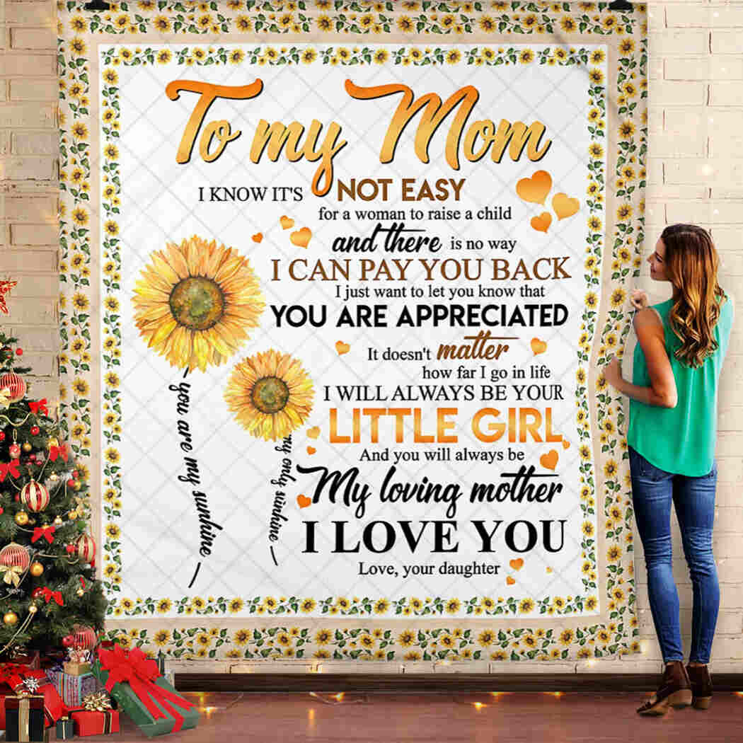 To My Mom - And You Will Always Be Loving Mother Blanket