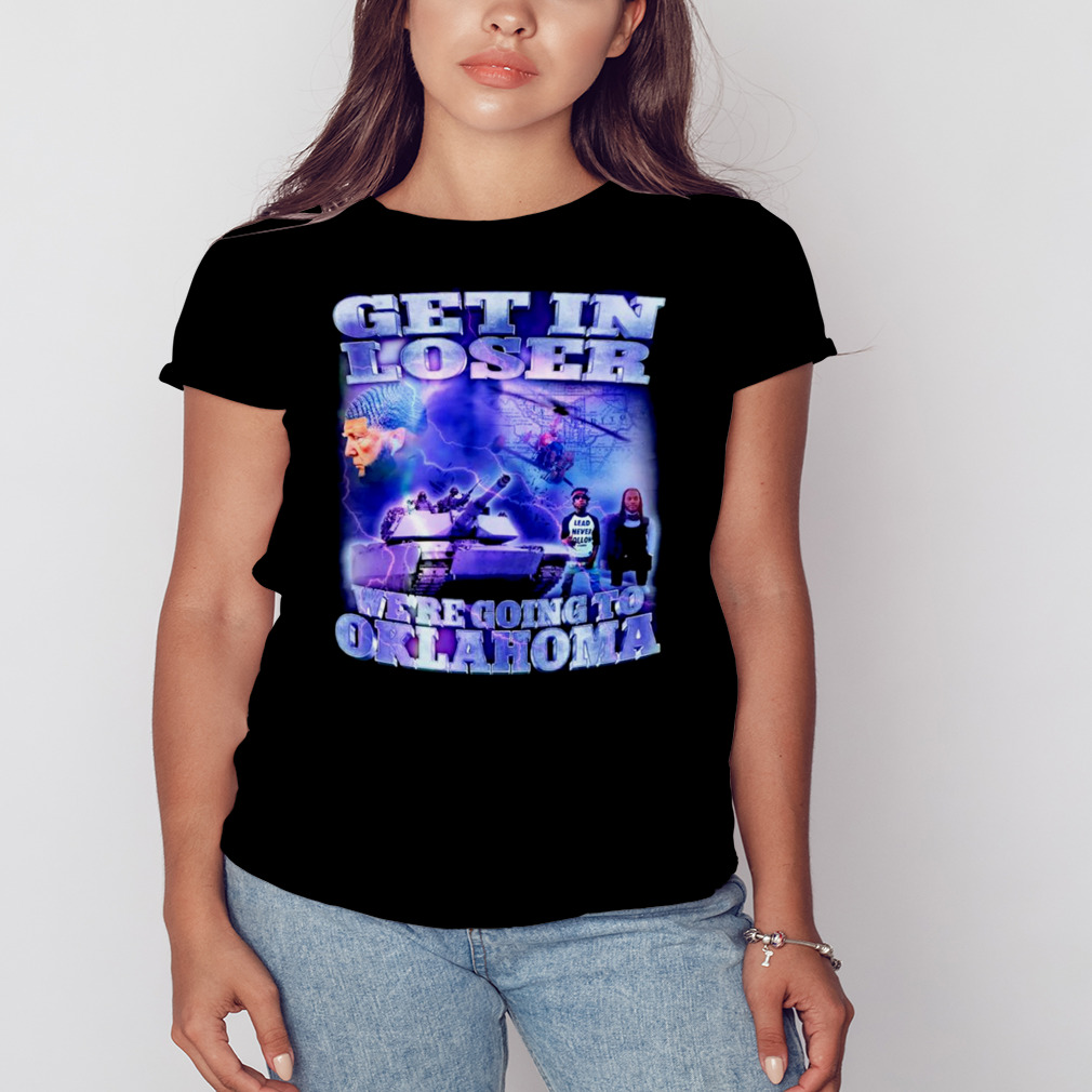 Trump Get in loser we’re going to Oklahoma shirt 2 Women's tshirt