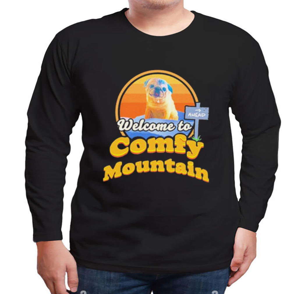 Welcome to comfy mountain shirt 3 Longsleeve tshirt
