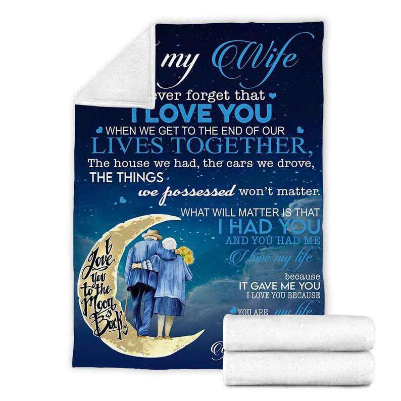 When We Get To The End Of Our Lives To My Wife Blanket, Personalized Gift For Wife