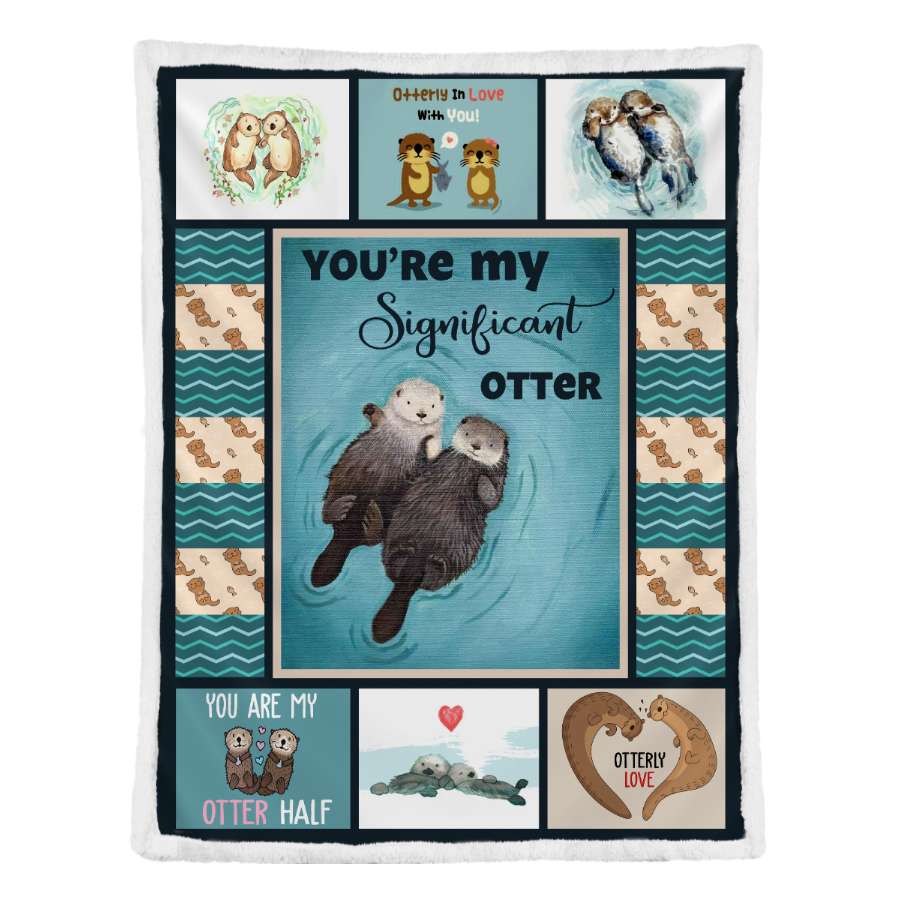 You Are My Significant Otter Couple Blanket Cute Couple Gift