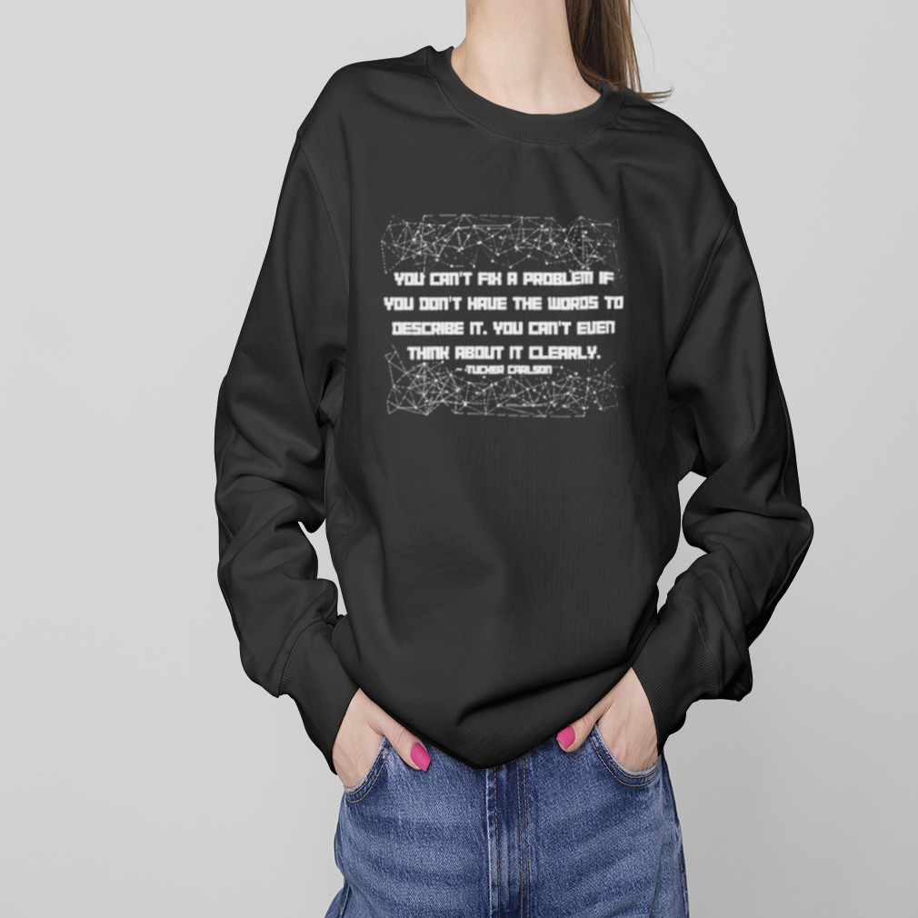 You can’t fix a problem if you don’t have the words to describe it shirt 4 Sweaters