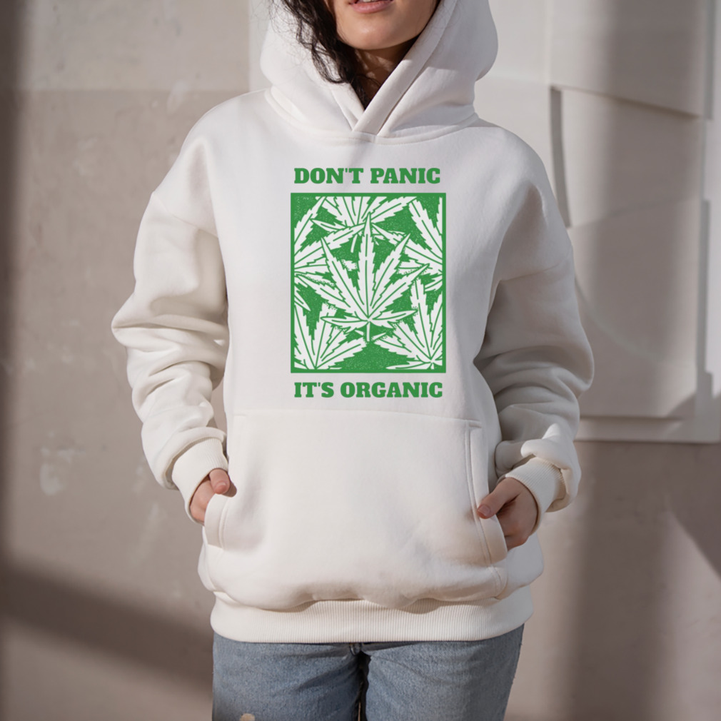 Don’t Panic It’s Organic 420 Marijuana Cannabis shirt 5 Hoodie