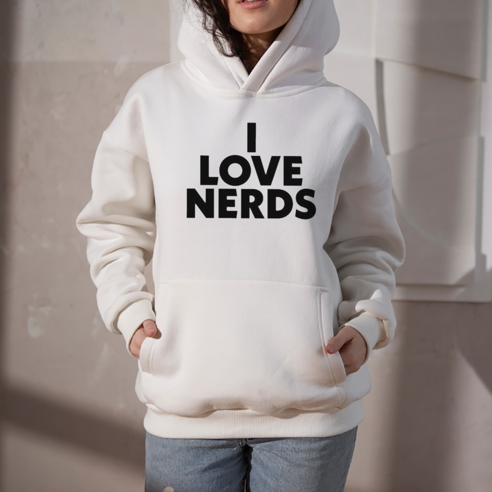 I Love Nerds 2023 Shirt 5 Hoodie