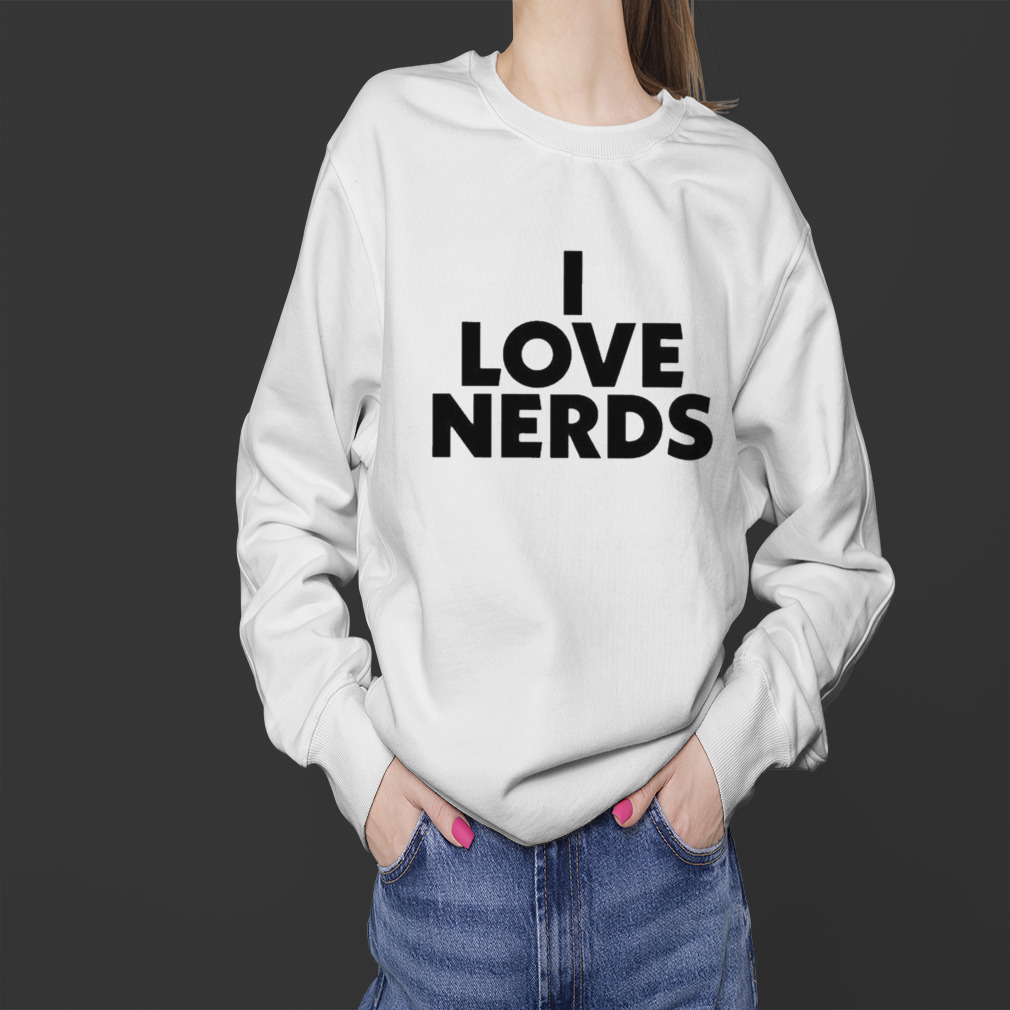 I Love Nerds 2023 Shirt 4 Sweater