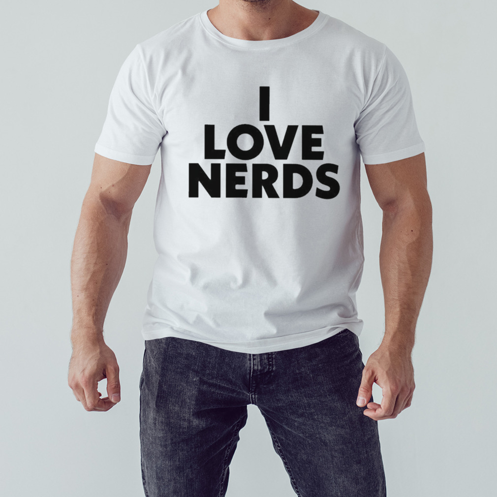 I Love Nerds 2023 Shirt 1 Unisex shirt