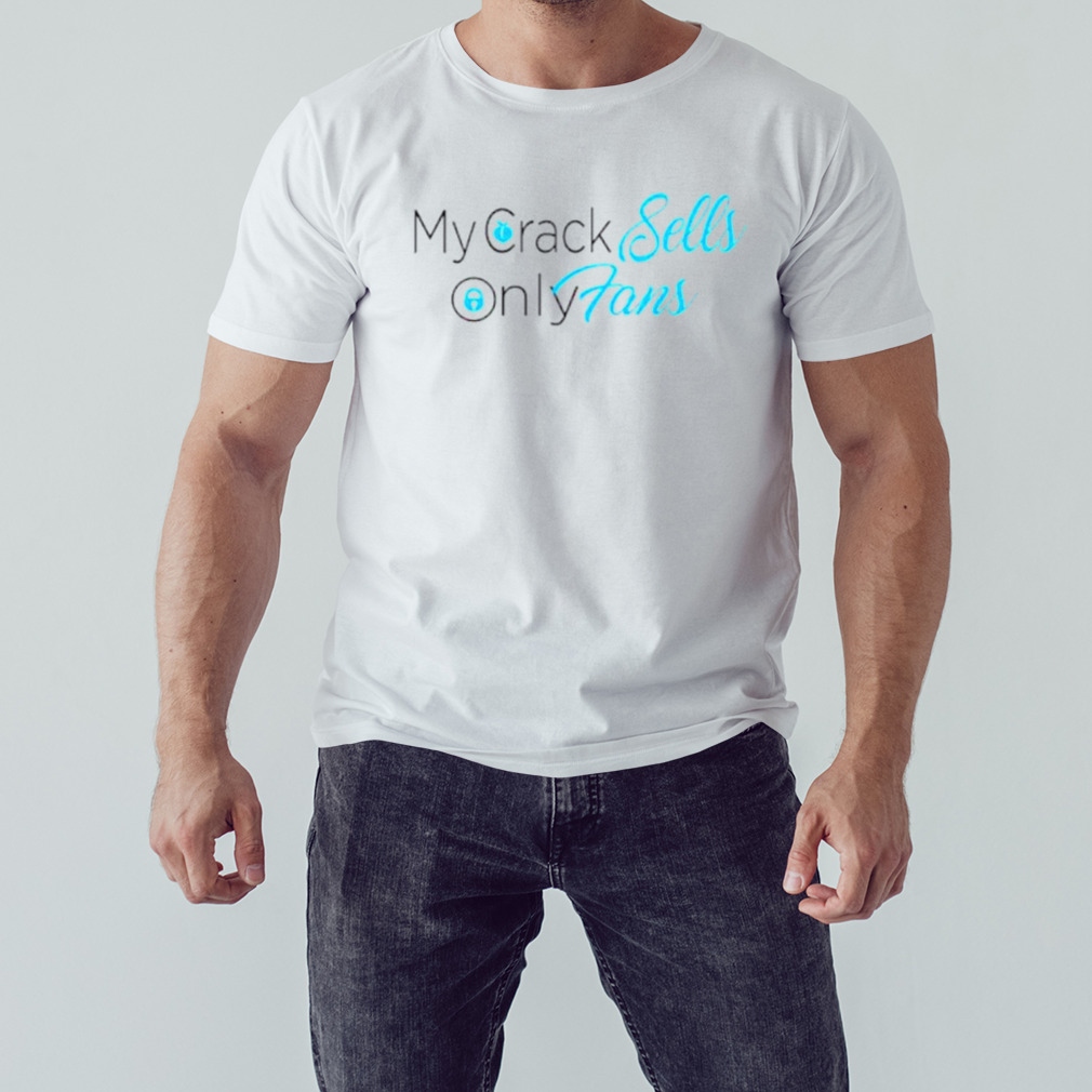 My crack sells only fans shirt 1 Unisex shirt