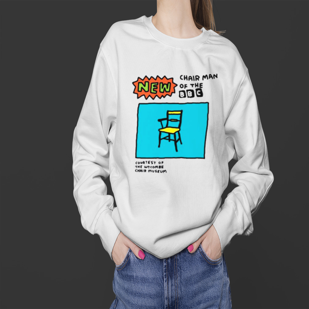 New chair man of the BBC shirt 4 Sweater