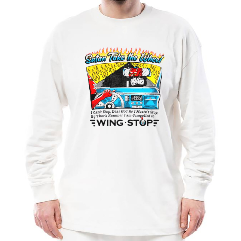 Satan take the wheel wing stop shirt 3 Longsleeve shirt
