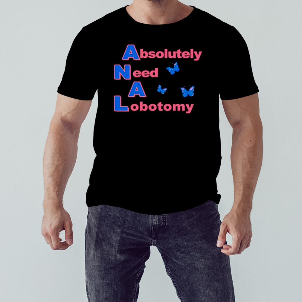 Absolutely need a lobotomy shirt